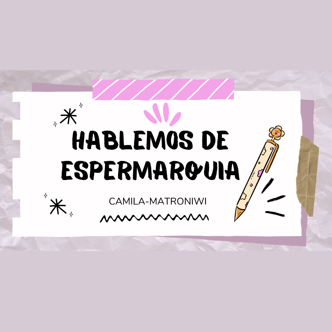 HABLEMOS DE ESPERMARQUIA